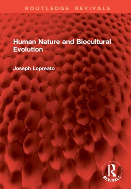 Book cover of: Human Nature and Biocultural Evolution. By: Joseph Lopreato