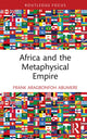 Book cover of: Africa and the Metaphysical Empire. By: Frank Aragbonfoh Abumere
