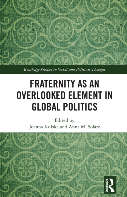 Book cover of: Fraternity as an Overlooked Element in Global Politics