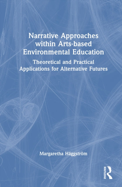 Book cover of: Narrative Approaches within Arts-based Environmental Education