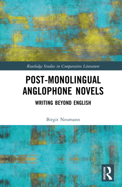Book cover of: Post-Monolingual Anglophone Novels