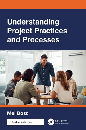 Understanding Project Practices and Processes