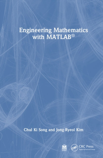 Book cover of: Engineering Mathematics with MATLAB. By: Chul Ki Song