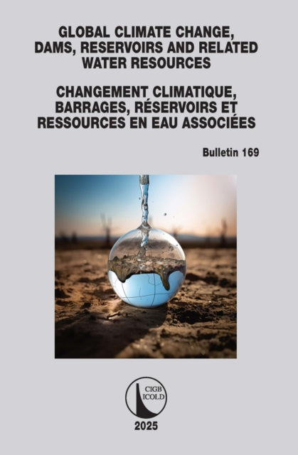 Global Climate Change, Dams, Reservoirs and Related Water Resources / Changements climatiques, Barrages, Reservoirs et Ressources en eau associees