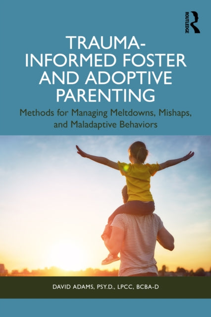 Trauma-Informed Foster and Adoptive Parenting