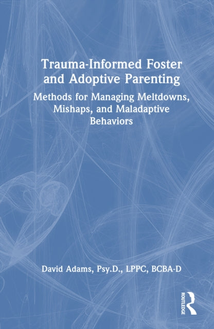 Book cover of: Trauma-Informed Foster and Adoptive Parenting