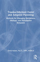 Book cover of: Trauma-Informed Foster and Adoptive Parenting