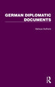 Book cover of: German Diplomatic Documents 1871-1914