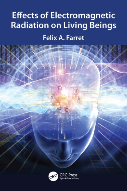 Book cover of: Effects of Electromagnetic Radiation on Living Beings. By: Felix A. Farret