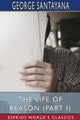 Book cover of: Life of Reason (Part I) (Esprios Classics). By: George Santayana