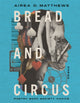 Book cover of: Bread and Circus. By: Airea Matthews