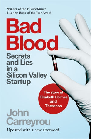 Bad Blood, Secrets and Lies in a Silicon Valley Startup