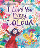 I Love You Every Colour 9781035010240 Caryl Lewis
