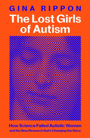 Lost Girls of Autism, How Science Failed Autistic Women