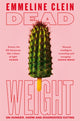 Dead Weight, On Hunger, Harm and Disordered Eating 9781035014354 Emmeline Clein