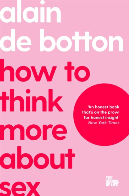 Book cover of: How To Think More About Sex. By: Alain De Botton