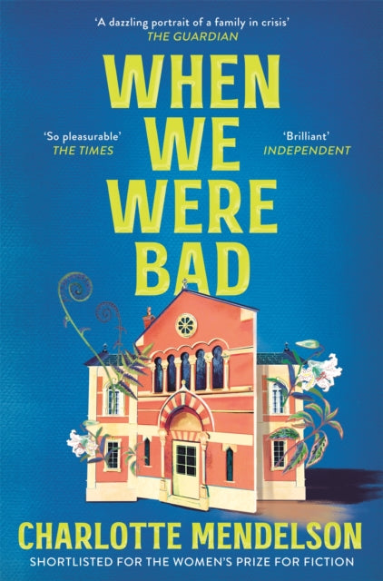 Book cover of: When We Were Bad. By: Charlotte Mendelson