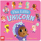 Book cover of: This Little Unicorn. By: Coral Byers