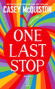 One Last Stop, Special edition with sprayed edges, illustrated endpapers and a bonus chapter 9781035026630 Casey McQuiston