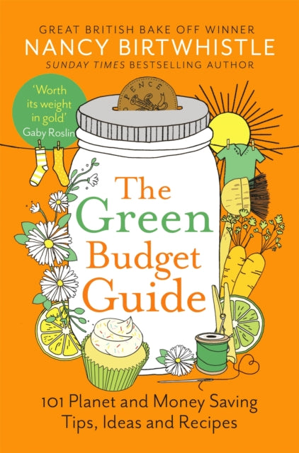 Green Budget Guide, 101 Planet and Money Saving Tips, Ideas and Recipes 9781035026746 BIRTWHISTLE, NANCY