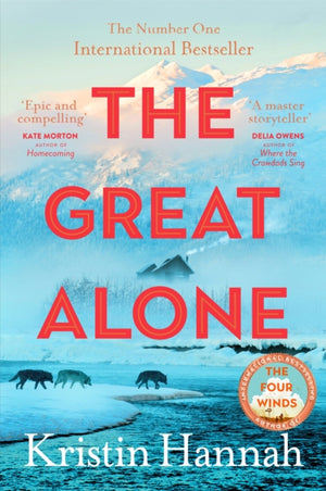 Great Alone, From the multimillion copy bestselling author of The Women, The Nightingale and The Four Winds