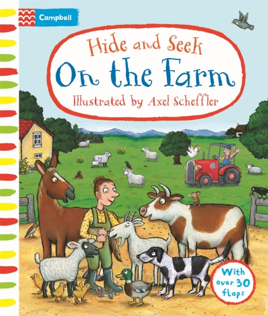 Book cover of: Hide and Seek On the Farm. By: Axel Scheffler