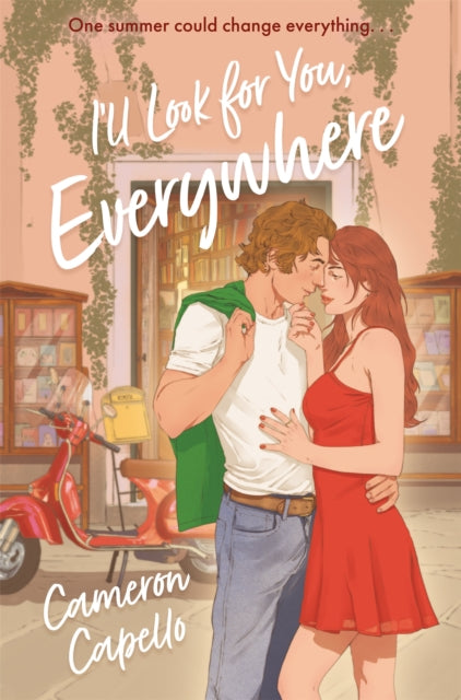 I'll Look for You, Everywhere, The Intoxicating and Emotional Love Story Full of Tension and Angst 9781035035915 Cameron Capello