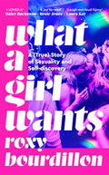 What a Girl Wants, A (True) Story of Sexuality and Self-discovery