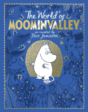 Moomins: The World of Moominvalley, 80th Anniversary Edition – A stunning gift book containing everything you need to know about the Moomins