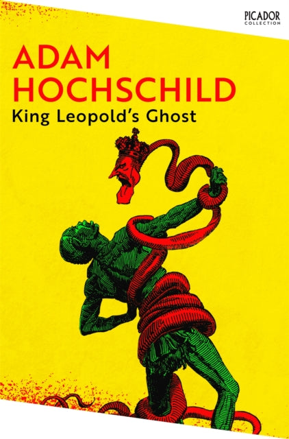 King Leopold's Ghost, A Story of Greed, Terror and Heroism in Colonial Africa
