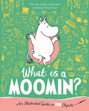 What is a Moomin? An Illustrated Guide in 100 Objects