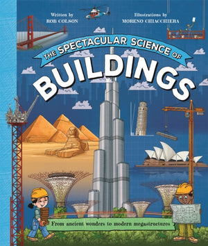 Spectacular Science of Buildings, From ancient wonders to modern megastructures