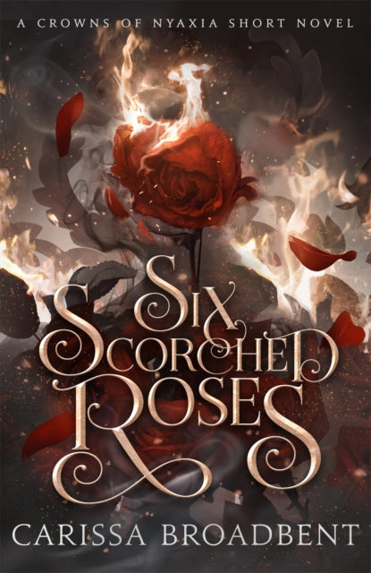 Six Scorched Roses 9781035051762 Carissa Broadbent