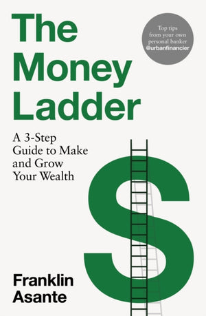 Money Ladder, A 3-step guide to make and grow your wealth - from Instagram's @urbanfinancier