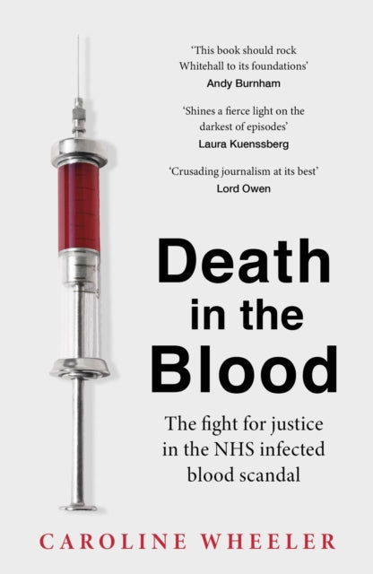 Death in the Blood: the most shocking scandal in NHS history from the journalist who has followed the story for over two decades 9781035405251 Caroline Wheeler