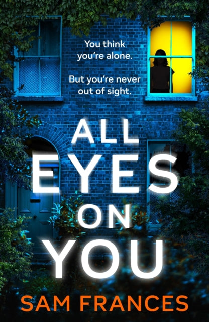 All Eyes on You, A completely gripping crime thriller and mystery novel 9781035418411 Sam Frances