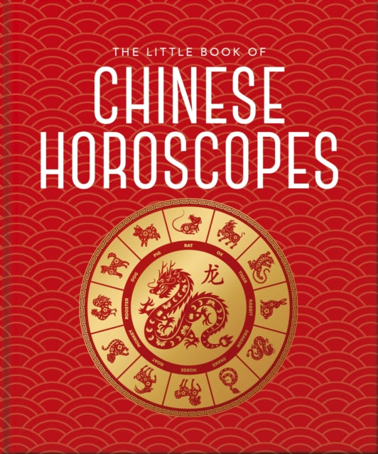 Book cover of: Little Book of Chinese Horoscopes. By: Orange Hippo!