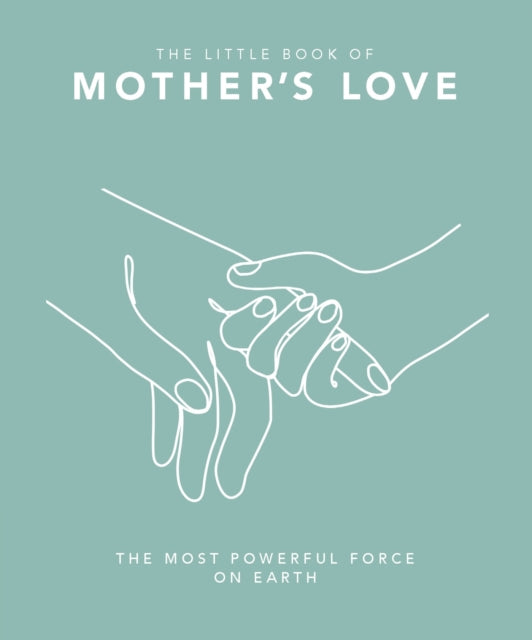 Book cover of: Little Book of Mother's Love. By: Orange Hippo!