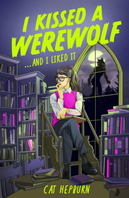 I Kissed a Werewolf and I Liked It, a charmingly quirky werewolf romance set in Edinburgh - perfect for fans of Ali Hazelwood 9781035419883 Cat Hepburn