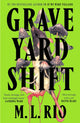 Graveyard Shift, the highly anticipated new book by the author of the BookTok sensation If We Were Villains 9781035421138 M. L. Rio
