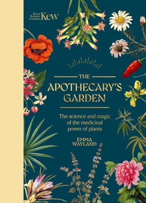 Kew: The Apothecary's Garden, The science and mythology of medicinal plants