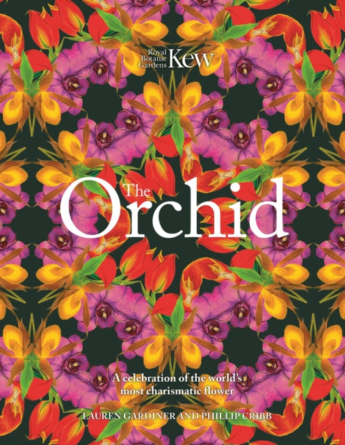 Orchid: Royal Botanic Gardens, Kew, A celebration of the world's most charismatic flower 9781035426737 Lauren Gardiner
