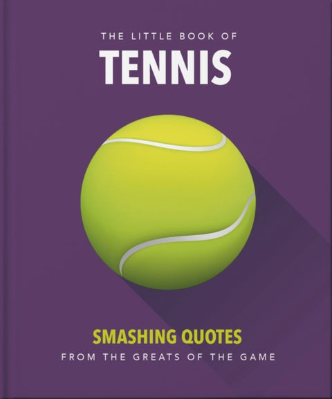 Little Book of Tennis, Smashing Quotes