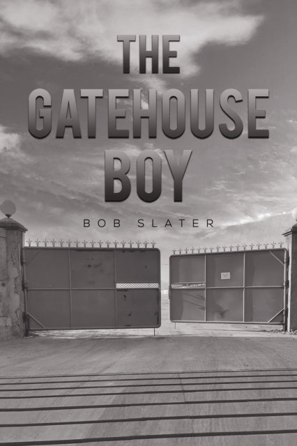 Book cover of: Gatehouse Boy. By: Bob Slater