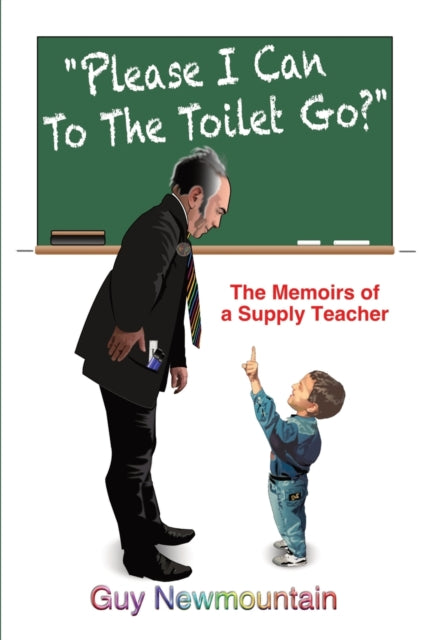 Book cover of: Please I Can to the Toilet Go?. By: Guy Newmountain
