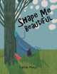 Book cover of: Shape Me Beautiful. By: Lena Mayr
