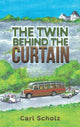 Book cover of: Twin Behind the Curtain. By: Carl Scholz