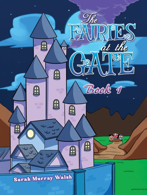 Book cover of: Fairies at the Gate - Book 1