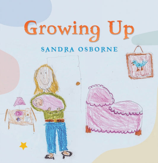 Book cover of: Growing Up. By: Sandra Osborne