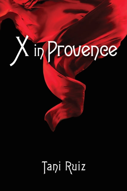 Book cover of: X in Provence. By: Tani Ruiz